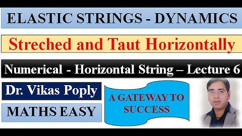 Elastic Stings Chapter 4 - Stretched and Taut Horizontally #Amplitude #Dynamics #KLP #BSC #MathsEasy
