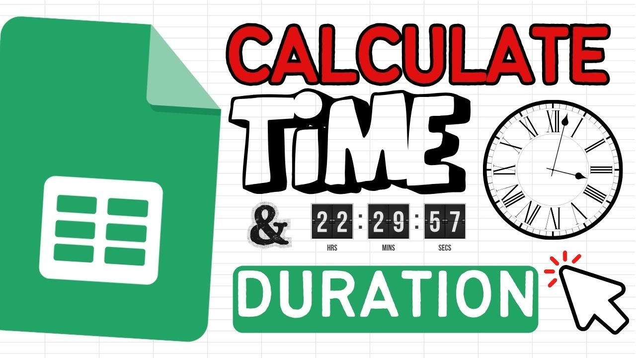 Calculate Time And Duration In Google Sheets Simple Formulas YouTube Calculate Time And Duration In Google Sheets Simple Formulas YouTube
