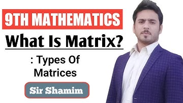 class 9th maths CH# 01 Lec 01 | matrix, types of matrices & easy tricks pashto || By Sir Shamim
