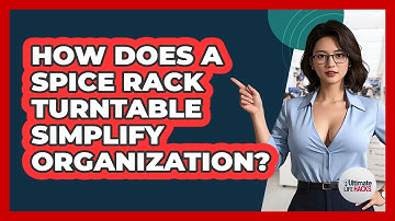 How Does A Spice Rack Turntable Simplify Organization? - Ultimate Life Hacks