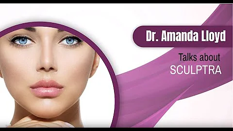 Dr. Amanda Lloyd Talks About Sculptra