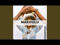 Makhulu (feat. Mercy Pakela & CapOnit)