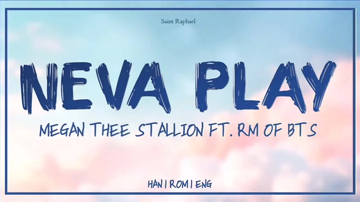 MEGHAN THEE STALLION 'NEVA PLAY'( (FT. RM OF BTS) LYRICS (NEVA PLAY 가사)