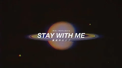 Miki Matsubara — Stay With Me (真夜中のドア) // Easy Lyrics [ kan + rom + eng ]