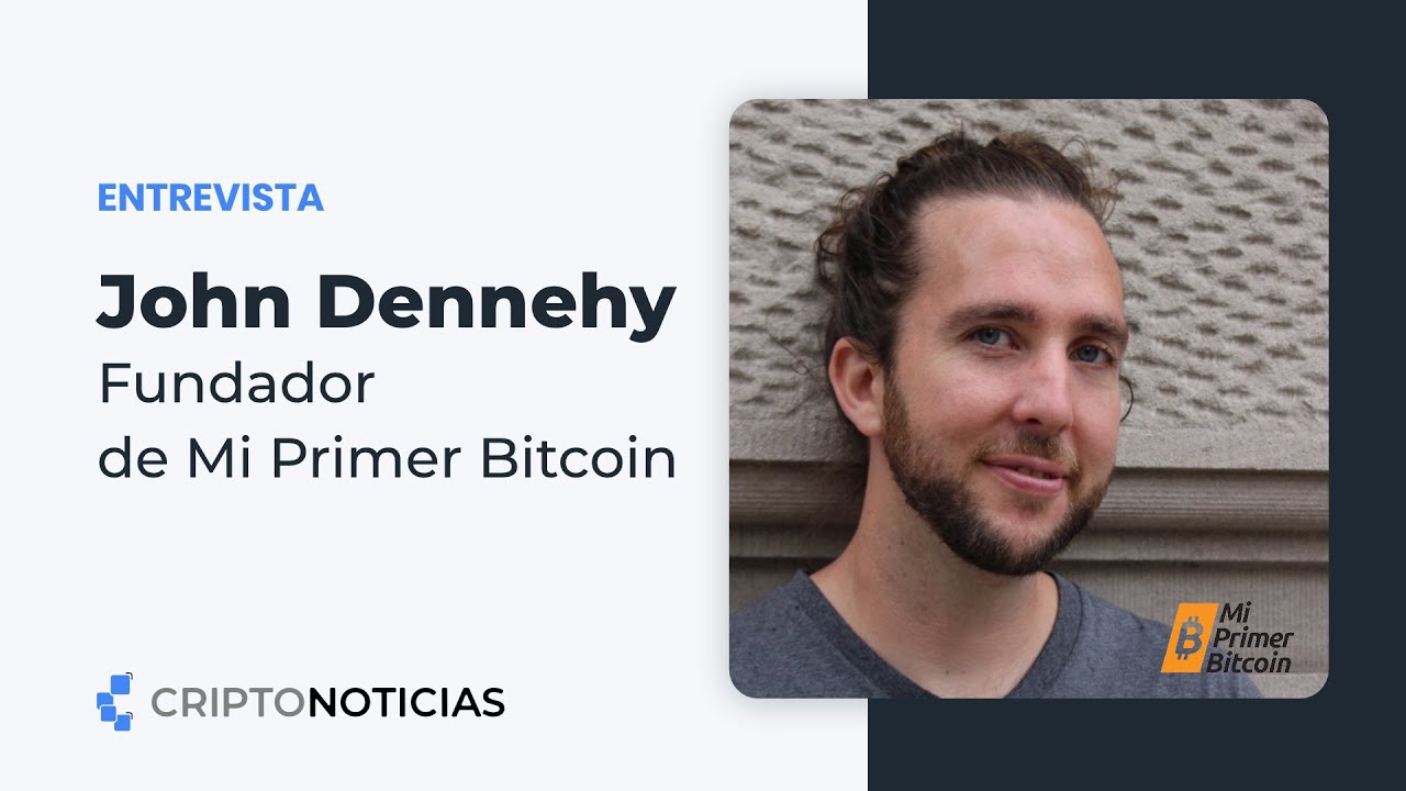 Entrevistando a John Dennehy - Fundador de Mi Primer Bitcoin