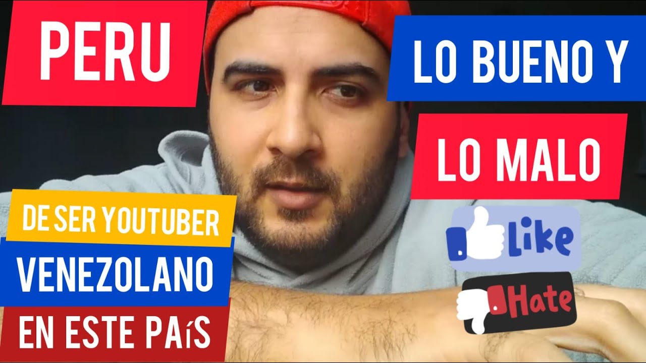 PERÚ Lo Bueno y Lo Malo de ser Youtuber "Venezolano" en Perú ...