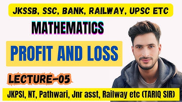 #Mathematics |Profit and Loss-05|, [JKP  SUB-INSPECTOR, NAIB TEHSILDAR, PATHWARI, etc], JKSSB,SSC👍