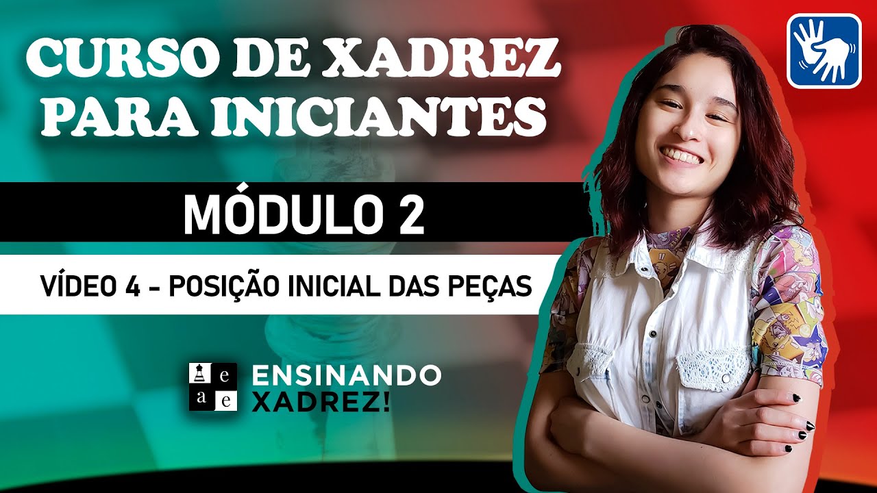 Posição inicial das peças de xadrez- Curso de Xadrez em Libras