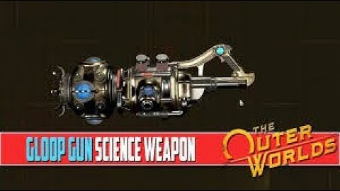 The Outer Worlds: Science Weapon - Gloop Gun