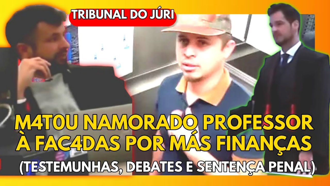 🔴TRIBUNAL DO JÚRI: M4T0U NAMORADO PROFESSOR À FAC4DAS POR FINANÇAS (TESTEMUNHAS, DEBATES E SENTENÇA)