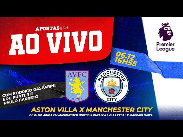Aston Villa x Manchester City: onde assistir ao vivo na TV e