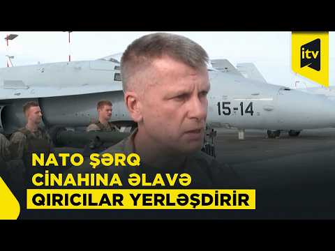 NATO şərq cinahında hava müdafiəsini gücləndirir: İspaniya, İtaliya və Türkiyə qırıcıları ön xətdə
