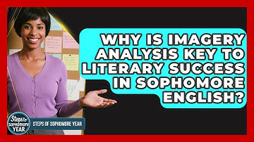 Why Is Imagery Analysis Key To Literary Success In Sophomore English? - Steps to Sophomore Year