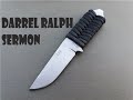 Обзор на нож Sermon от производителя Darrel Ralph.