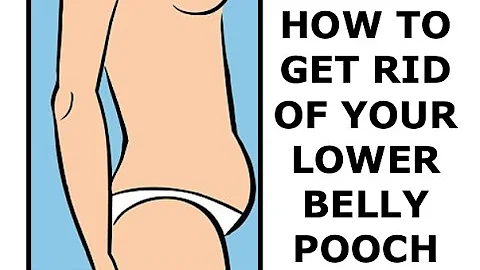 How do I get rid of my lower pooch?