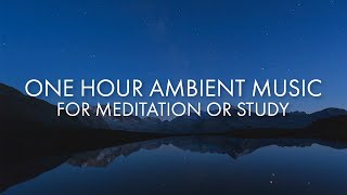 1 hour meditation music - ambient ...