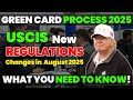 🚨New USCIS Green Card Rules for August 2025: Full Breakdown and Key Changes