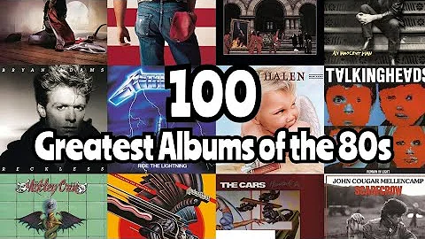 Top 100 Greatest Albums of the 80s