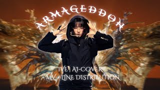 IVE | AI-COVER | ARMAGEDDON   Line Distribution  MV