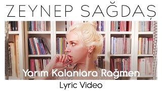 Zeynep Sağdaş - Yarım Kalanlara Rağmen (Lyric Video) Resimi