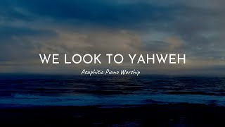 WE LOOK TO YAHWEH l KOINONIA WORSHIP | INSTRUMENTALS