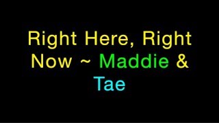 Watch Maddie  Tae Right Here Right Now video