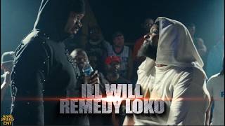 ILL WILL VS REMEDY LOKO RAP BATTLE - RBE