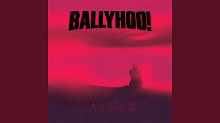 Cali Girl II - Ballyhoo!