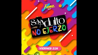 SOY ADULTO PERO NO EJERZO - PROGRAMA 9 - @FANADIGITAL STREAMING STUDIO