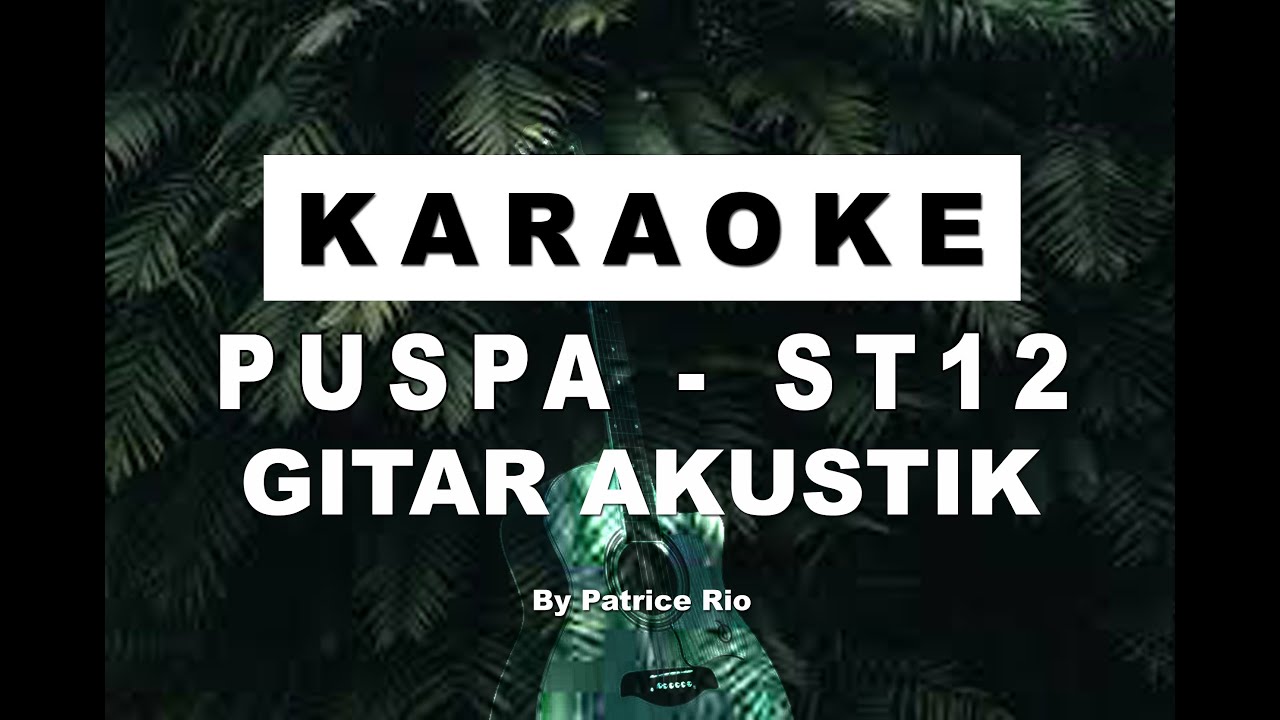 KARAOKE AKUSTIK - PUSPA ST12 - JANGAN JANGAN KAU MENOLAK CINTAKU - KARAOKE NO VOCAL - GITAR AKUSTIK