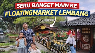 GAK BOONG! Seru Banget Liburan di Floating Market Lembang 🤩