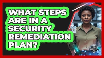 What Steps Are In A Security Remediation Plan?