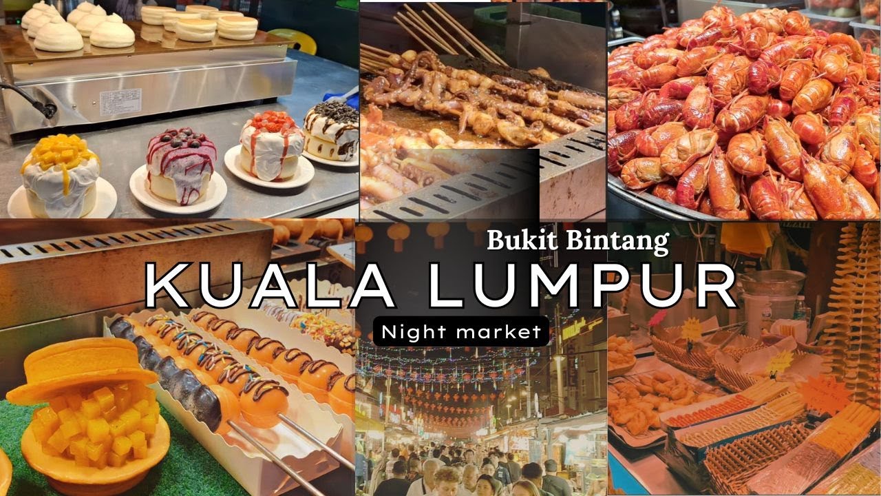 Kuala Lumpur night market | Bukit Bintang food street | KL center