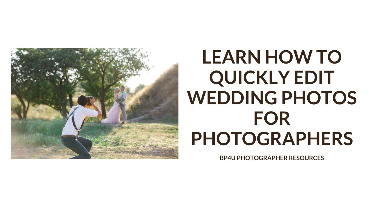 Learn How to Quickly Edit Wedding Photos for Photographers - YouTube