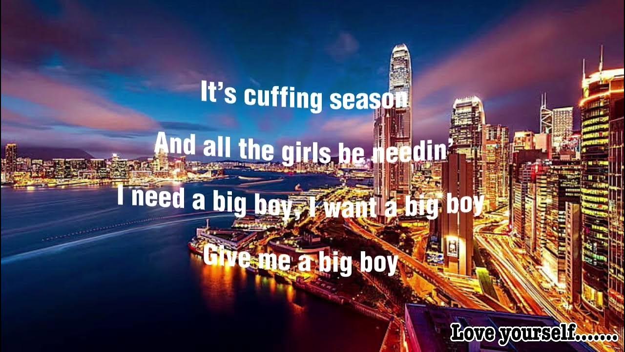 Song Big Boy lyrics it’s cuffing season I want a big boy bigboy cuffingseasong lyricalsong