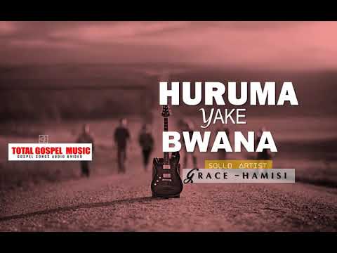 GRACE HAMISI HURUMA YAKE YESU