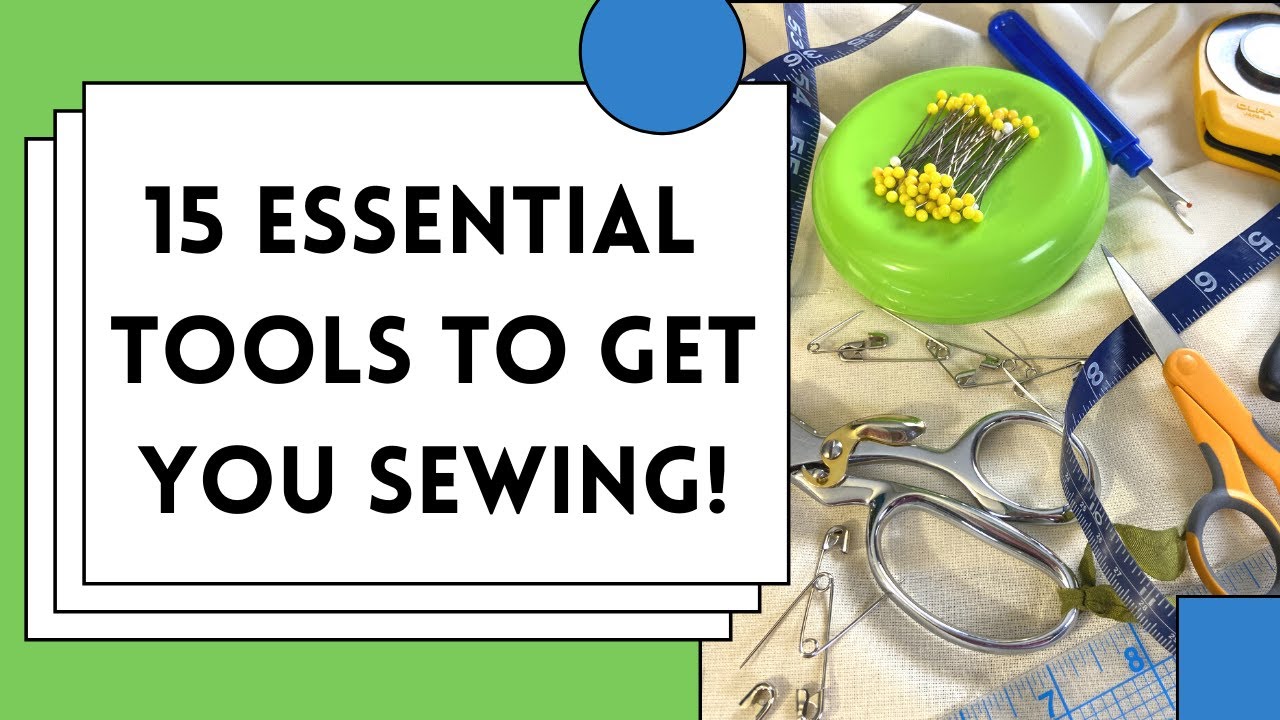15 Essential Sewing Tools for the New Sewist YouTube