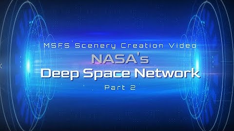 Creating Scenery for MSFS: NASA Deep Space Network, Antenna Framework
