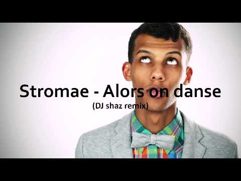 stromae - alors on danse (DJ shaz remix) - YouTube