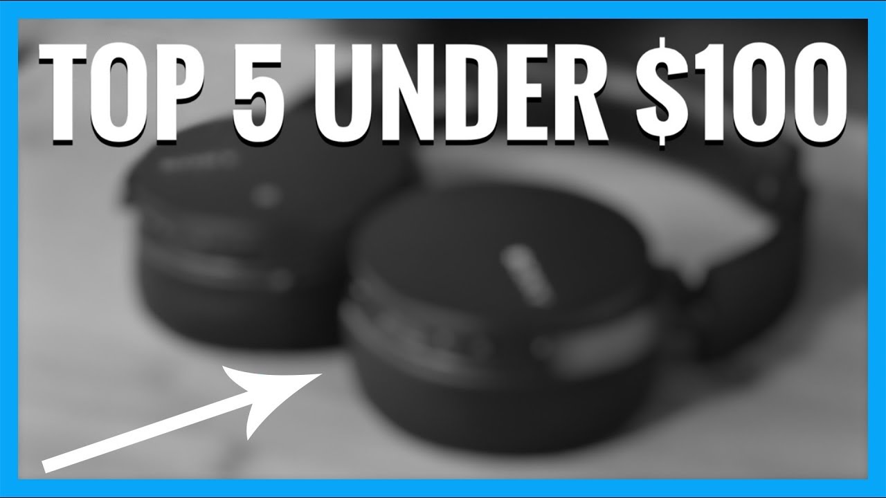 Look No Further! - The Top 5 Bluetooth Headphones Under $100