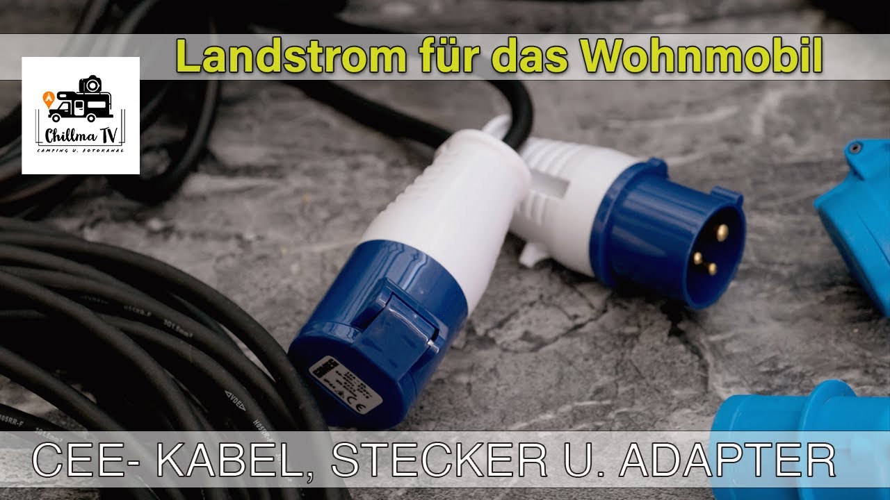 Stromkabel für das Wohnmobil - Landstrom - CEE-Stecker - CEE-Kabel -  Adapter - unsere Erfahrung 