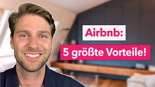 Die 5 größten Vorteile der Airbnb-Vermietung (als Geschäftsmodell)