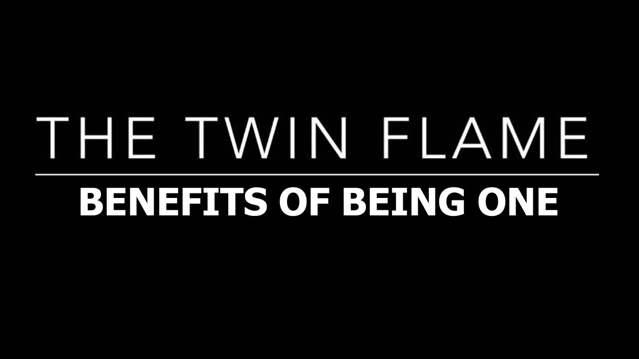 TWIN FLAMES 101: THE BENEFITS OF BEING ONE | UNDERSTAND THE BATTLE