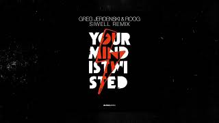 Greg, Jeroenski & Roog - Your Mind Is Twisted (Siwell Remix)