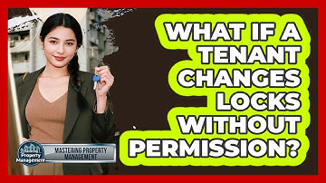 What if a Tenant Changes Locks Without Permission?