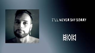 Rivin - I'll Never Say Sorry (Official Lyrics Music  Video)