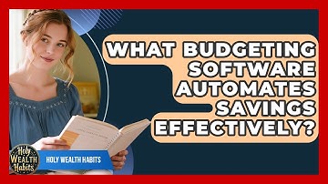What Budgeting Software Automates Savings Effectively? - Holy Wealth Habits
