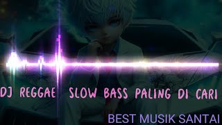 KUMPULAN DJ REGGAE SLOW🎵🔥 || DJ CAMPURAN REGGAE SLOW TERBARU VIRAL TIK TOK FYP YANG KALIAN CARI🎵