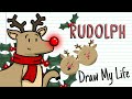 RUDOLPH | Draw My Life