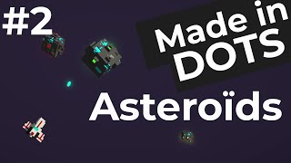 Asteroids avec Unity DOTS #2: Les projectiles
